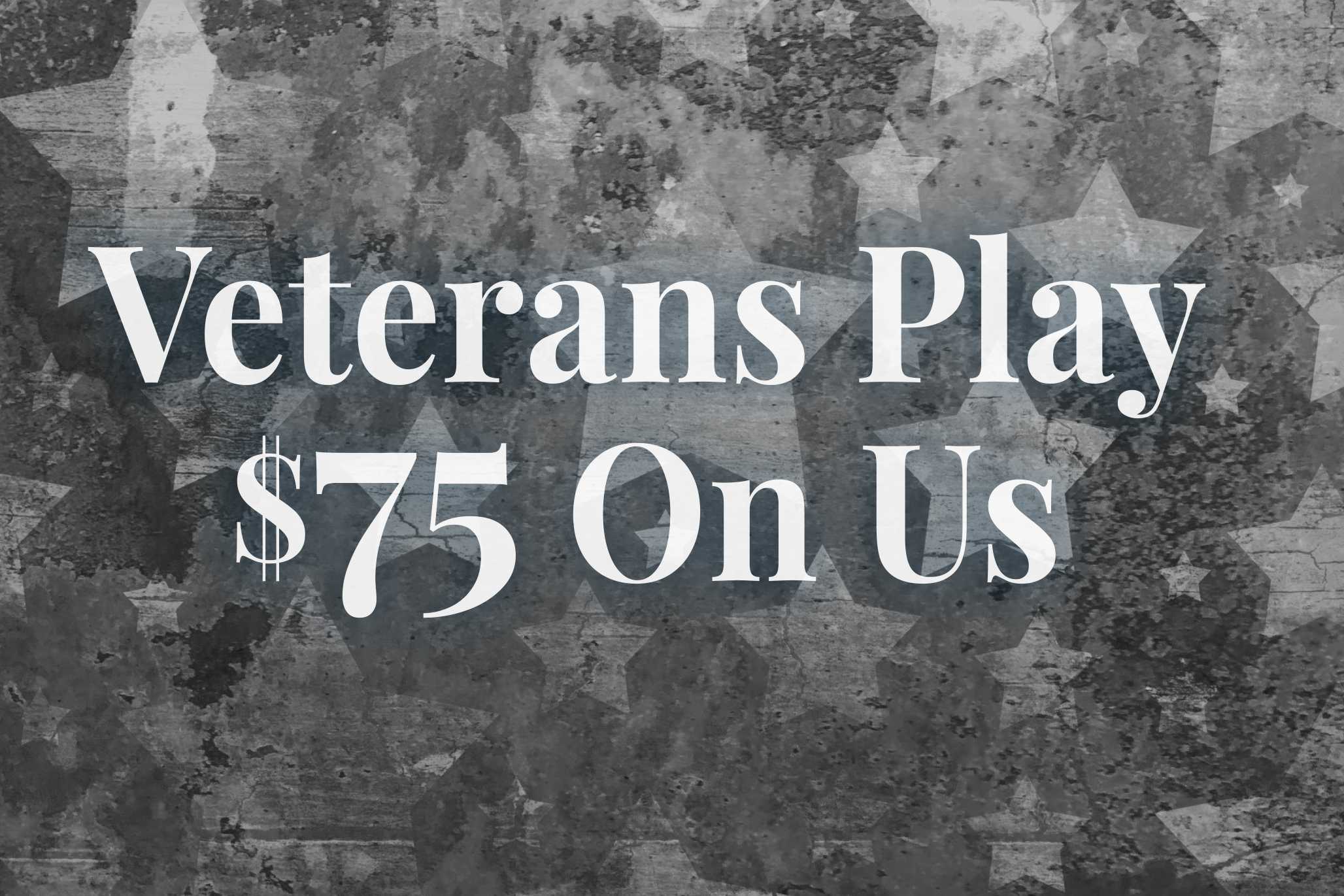 Veterans Play promotion offering $75 in free play, set against a starry, textured background.